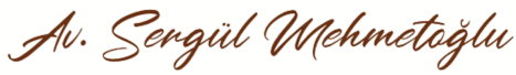 Av.Sergül Mehmetoğlu Hukuk&Danışmanlık